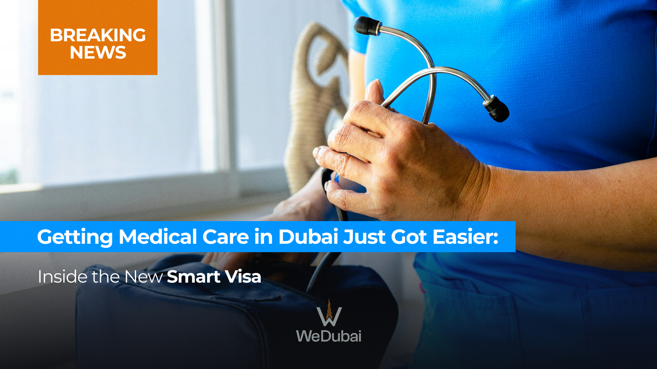 Getting Medical Care in Dubai Just Got Easier: Inside the New Smart Visa